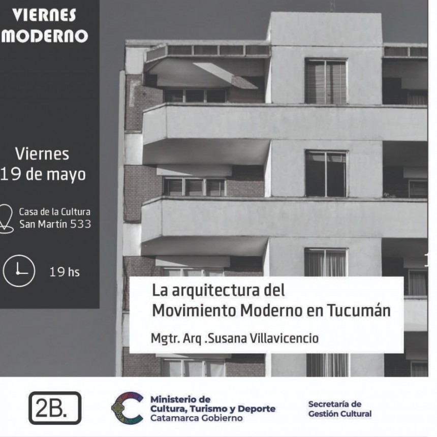 Charla “La arquitectura del Movimiento Moderno en Tucumán”, en la Casa de la Cultura