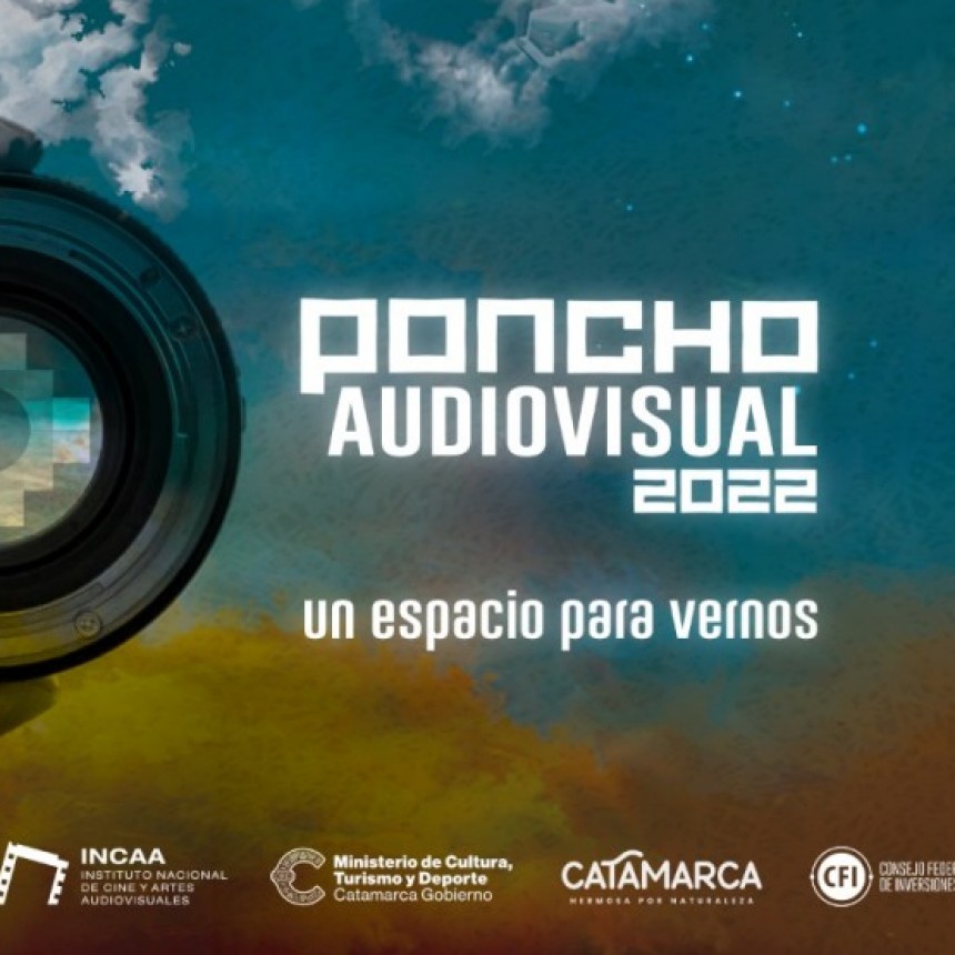 “Poncho Audiovisual 2022”, una oportunidad para vernos y reencontrarnos en la pantalla